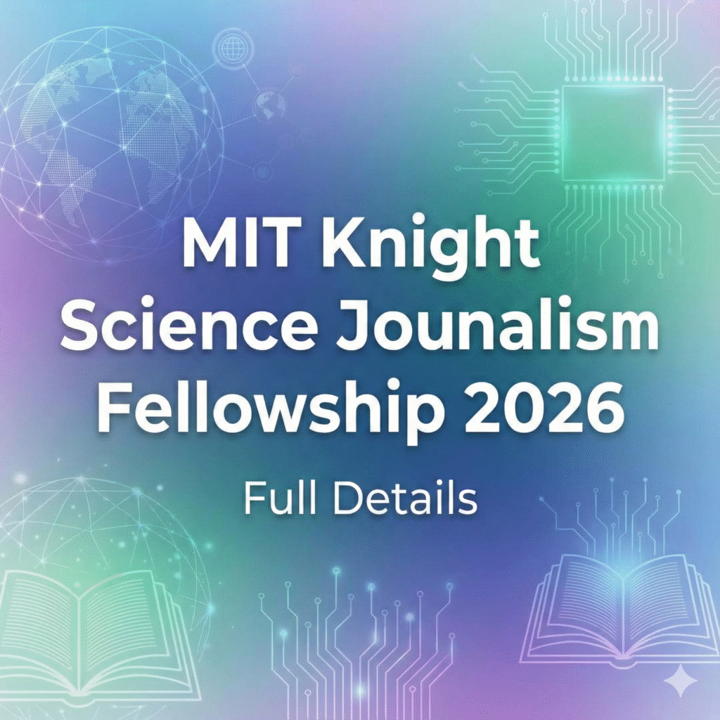 MIT Knight Science Journalism Fellowship 2026 fully funded program details
