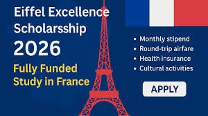 Eiffel Excellence Scholarship 2026 fully funded study in France